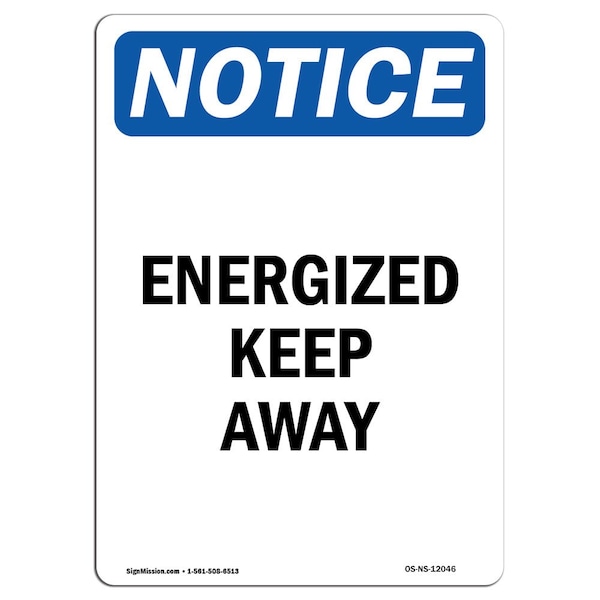 Safety Sign, OSHA Notice, 5" Height, Energized Keep Away Sign, Portrait, 10PK